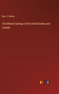 The Mineral Springs of the United States and Canada 