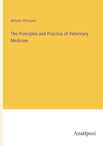 The Principles and Practice of Veterinary Medicine 