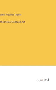 The Indian Evidence Act 