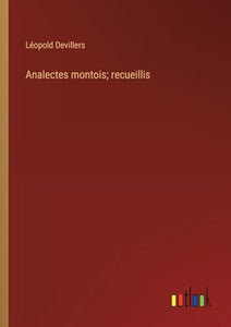 Analectes montois; recueillis 