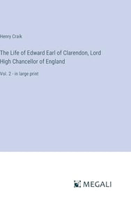 The Life of Edward Earl of Clarendon, Lord High Chancellor of England 