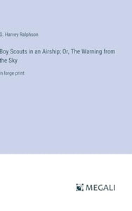 Boy Scouts in an Airship; Or, The Warning from the Sky 