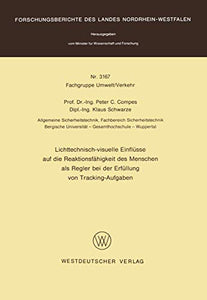 Lichttechnisch-visuelle Einflüsse auf die Reaktionsfähigkeit des Menschen als Regler bei der Erfüllung von Tracking-Aufgaben 