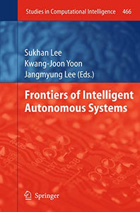 Frontiers of Intelligent Autonomous Systems 