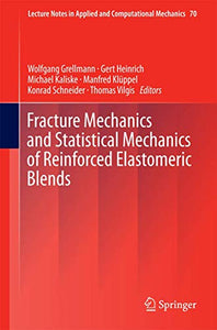 Fracture Mechanics and Statistical Mechanics of Reinforced Elastomeric Blends 
