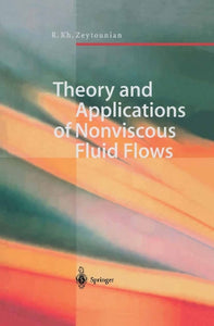Theory and Applications of Nonviscous Fluid Flows 