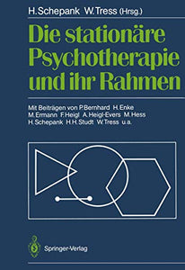 Die stationäre Psychotherapie und ihr Rahmen 