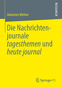 Die Nachrichtenjournale tagesthemen und heute journal 