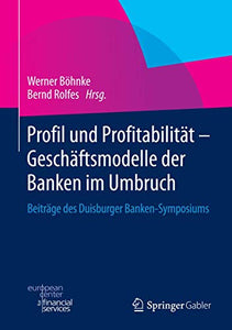 Profil und Profitabilität - Geschäftsmodelle der Banken im Umbruch 