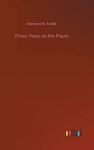 Three Years on the Plains 
