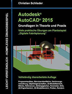 Autodesk AutoCAD 2015 - Grundlagen in Theorie und Praxis 