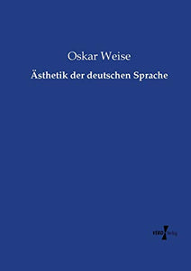 Ästhetik der deutschen Sprache 