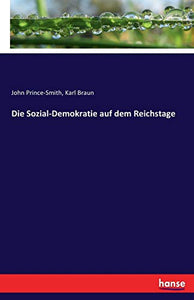 Die Sozial-Demokratie auf dem Reichstage 