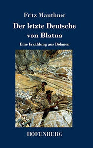 Der letzte Deutsche von Blatna 