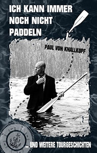 Ich kann immer noch nicht paddeln 
