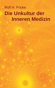 Die Unkultur der Inneren Medizin 