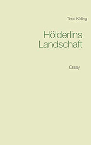 Hölderlins Landschaft 