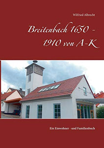Breitenbach 1650 - 1910 von A-K 