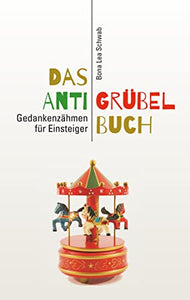 Das Anti-Grübel-Buch 