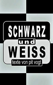 Schwarz und Weiss 