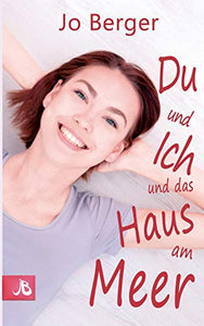 Du und ich und das Haus am Meer 