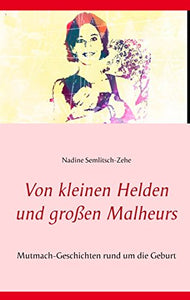 Von kleinen Helden und grossen Malheurs 