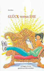 Gluck versus Ehe 