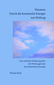 Nisosera Durch die kosmische Energie zur Heilung 