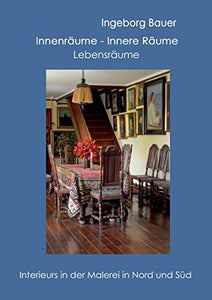 Innenräume - innere Räume - Lebensräume 