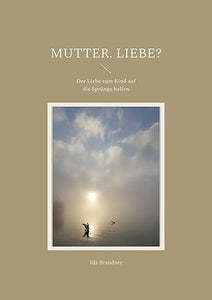 Mutter. Liebe? 