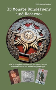 15 Monate Bundeswehr und Reserve. 