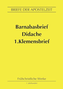 Barnabasbrief, Didache, 1.Klemensbrief 