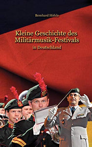 Kleine Geschichte des Militärmusik - Festivals 
