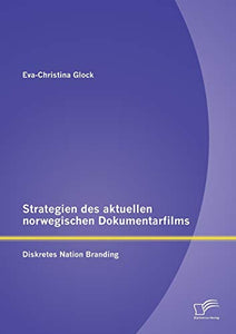 Strategien des aktuellen norwegischen Dokumentarfilms 