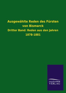 Ausgewahlte Reden des Fursten von Bismarck 