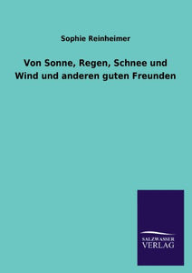 Von Sonne, Regen, Schnee Und Wind Und Anderen Guten Freunden 