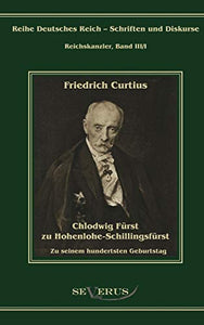 Chlodwig Fürst zu Hohenlohe-Schillingsfürst. Zu seinem hundertsten Geburtstag 