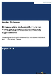 Reorganisation im Logistikbereich zur Verringerung der Durchlaufzeiten und Lagerbestände 