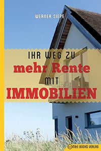Ihr Weg zu mehr Rente mit Immobilien 