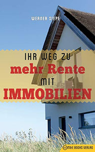 Ihr Weg zu mehr Rente mit Immobilien 