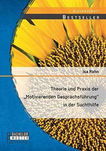 Theorie und Praxis der Motivierenden Gesprachsfuhrung in der Suchthilfe 