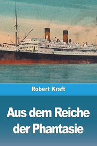 Aus dem Reiche der Phantasie 