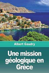 Une mission geologique en Grece 