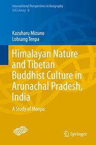 Himalayan Nature and Tibetan Buddhist Culture in Arunachal Pradesh, India 