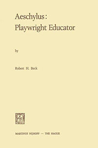 Aeschylus:Playwright Educator 