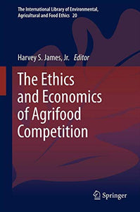 The Ethics and Economics of Agrifood Competition 