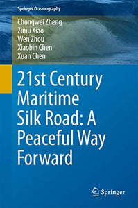 21st Century Maritime Silk Road: A Peaceful Way Forward 