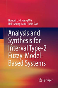 Analysis and Synthesis for Interval Type-2 Fuzzy-Model-Based Systems 