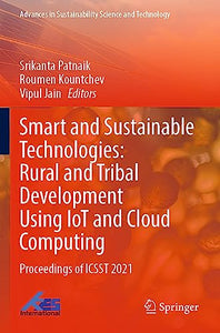 Smart and Sustainable Technologies: Rural and Tribal Development Using IoT and Cloud Computing 