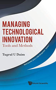 Managing Technological Innovation: Tools And Methods 
